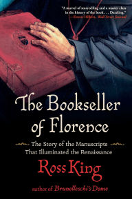 Free online download ebooks The Bookseller of Florence: The Story of the Manuscripts That Illuminated the Renaissance iBook CHM by Ross King