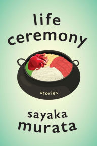 English books free pdf download Life Ceremony: Stories by Sayaka Murata, Ginny Tapley Takemori  9780802159588 English version