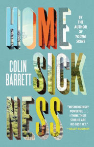 Download free ebooks for android mobile Homesickness by Colin Barrett DJVU PDB (English Edition) 9780802161741