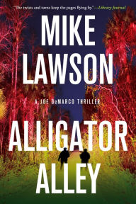 Free download audio ebooks Alligator Alley: A Joe DeMarco Thriller by Mike Lawson, Mike Lawson