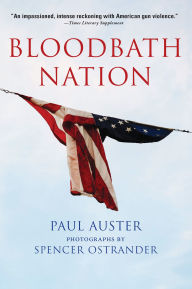 Title: Bloodbath Nation, Author: Paul Auster