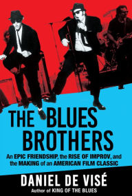 Downloading audiobooks to an ipod The Blues Brothers: An Epic Friendship, the Rise of Improv, and the Making of an American Film Classic 9780802160997 DJVU FB2 PDF by Daniel de Visé