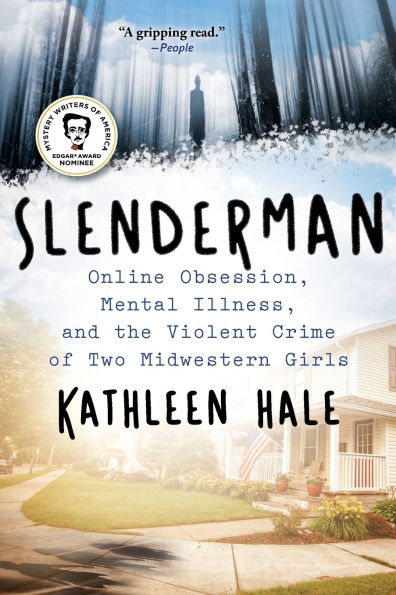 Slenderman: Online Obsession, Mental Illness, and the Violent Crime of Two Midwestern Girls