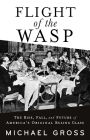 Flight of the WASP: The Rise, Fall, and Future of America's Original Ruling Class
