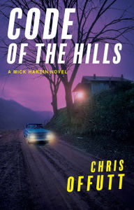 Title: Code of the Hills, Author: Chris Offutt
