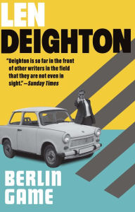 Title: Berlin Game: A Bernard Sampson Novel, Author: Len Deighton