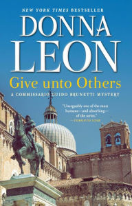 Title: Give unto Others (Guido Brunetti Series #31), Author: Donna Leon