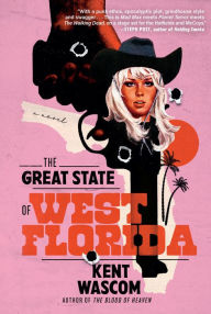 Online downloads of books The Great State of West Florida: A Novel FB2 CHM 9780802162847 by Kent Wascom