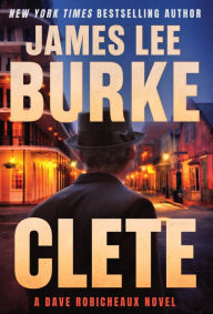 Title: Clete (Dave Robicheaux Series #24), Author: James Lee Burke