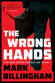 Title: The Wrong Hands: The Next Detective Miller Novel, Author: Mark Billingham