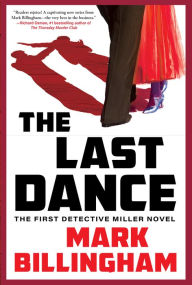 Title: The Last Dance: The First Detective Miller Novel, Author: Mark Billingham