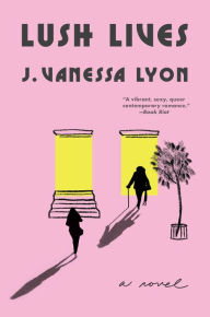 Title: Lush Lives, Author: J. Vanessa Lyon
