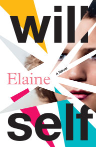 Download free ebooks for mobiles Elaine 9780802163530 by Will Self RTF English version