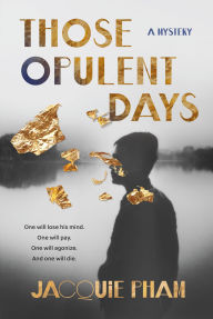 Title: Those Opulent Days, Author: Jacquie Pham