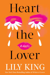 Title: Heart the Lover, Author: Lily King