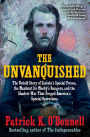 The Unvanquished: The Untold Story of Lincoln's Special Forces, the Manhunt for Mosby's Rangers, and the Shadow War That Forged America's Special Operations