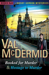 Title: Booked for Murder & Hostage to Murder, Author: Val McDermid