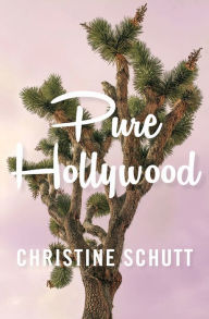 Title: Pure Hollywood: And Other Stories, Author: Christine Schutt