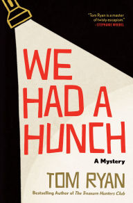 Title: We Had a Hunch: A Mystery, Author: Tom Ryan