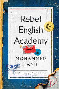 Title: Rebel English Academy, Author: Mohammed Hanif