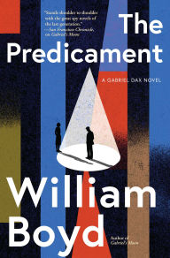 Title: The Predicament: A Gabriel Dax Novel, Author: William Boyd