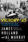 45TH ANNIVESARY Best Hit  Final 2018 冬ノ巻 Victory '45: The End of the War in Eight Surrenders by James