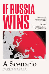 Title: If Russia Wins: A Scenario, Author: Carlo Masala