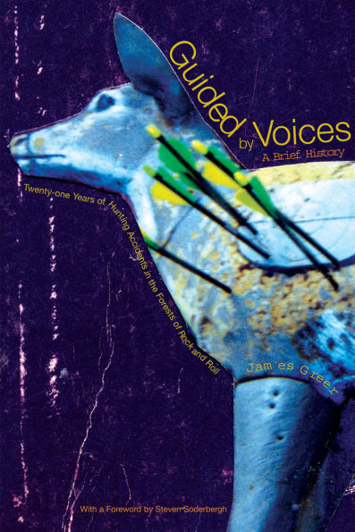 Guided by Voices: A Brief History: Twenty-One Years of Hunting Accidents the Forests Rock and Roll