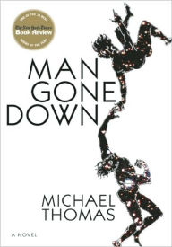 Title: Man Gone Down: A Novel, Author: Michael Thomas