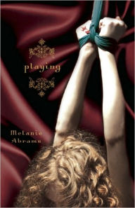 Title: Playing: A Novel, Author: Melanie Abrams