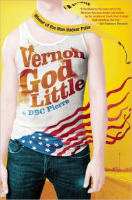 Title: Vernon God Little, Author: DBC Pierre