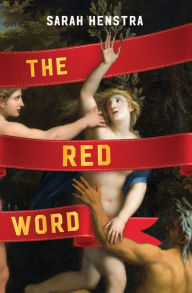 Title: The Red Word, Author: Sarah Henstra