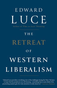 Title: The Retreat of Western Liberalism, Author: Edward Luce