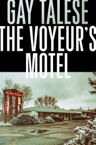 Title: The Voyeur's Motel, Author: Gay Talese