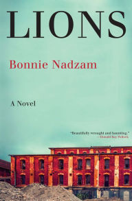 Title: Lions: A Novel, Author: Bonnie Nadzam