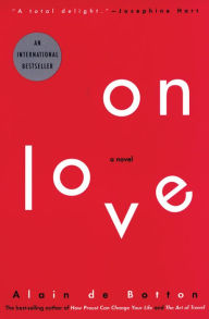 Title: On Love: A Novel, Author: Alain de Botton