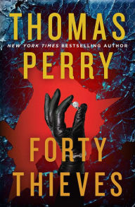 Title: Forty Thieves, Author: Thomas Perry