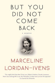 Title: But You Did Not Come Back, Author: Marceline Loridan-Ivens