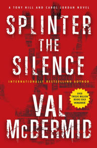 Splinter the Silence (Tony Hill and Carol Jordan Series #9)