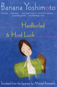 Title: Hardboiled and Hard Luck, Author: Banana Yoshimoto