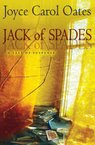 Title: Jack of Spades, Author: Joyce Carol Oates