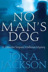 Title: No Man's Dog, Author: Jon A. Jackson