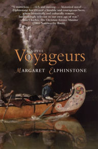 Title: Voyageurs: A Novel, Author: Margaret Elphinstone