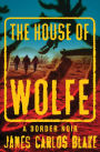 The House of Wolfe: A Border Noir