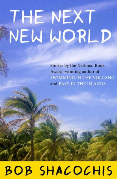 The Next New World: Stories