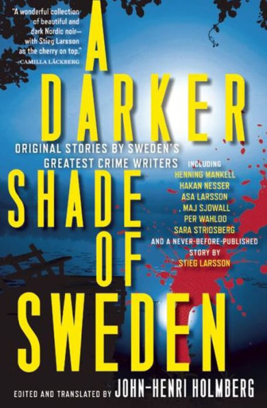 A Darker Shade of Sweden: Original Stories by Sweden's Greatest Crime Writers