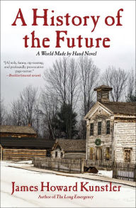 Title: A History of the Future, Author: James Howard Kunstler