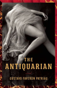 Title: The Antiquarian, Author: Gustavo Faverón Patriau