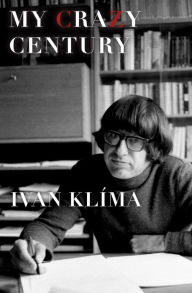 Title: My Crazy Century, Author: Ivan Klíma