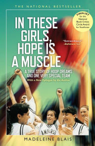 Title: In These Girls, Hope Is A Muscle, Author: Madeleine Blais